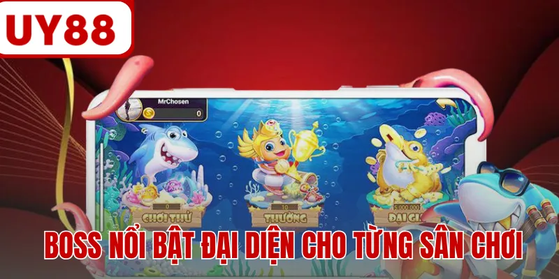 Boss nổi bật đại diện cho từng sân chơi