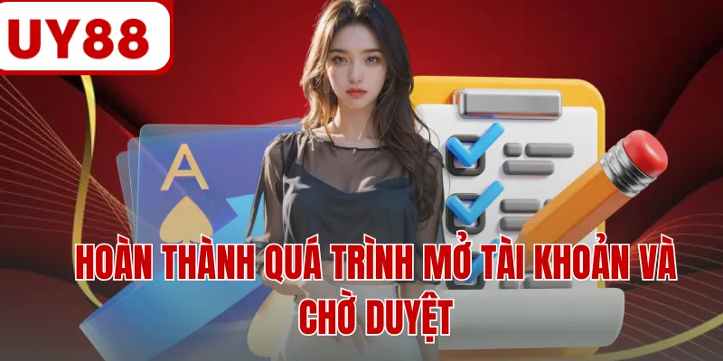Hoàn thành quá trình mở tài khoản và chờ duyệt