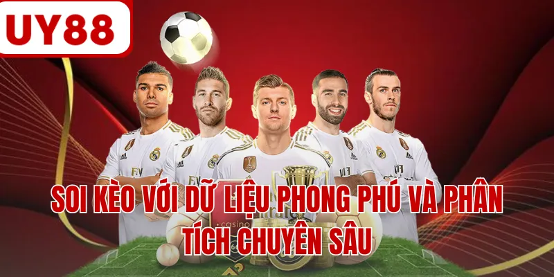 Soi kèo với dữ liệu phong phú và phân tích chuyên sâu